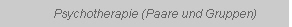 Psychotherapie (Paare und Gruppen)